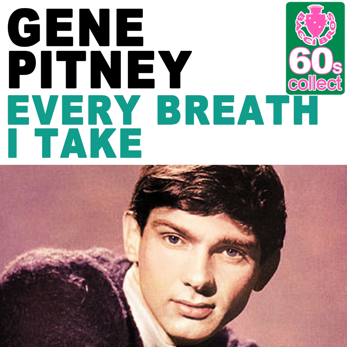 Every Breath I Take (Remastered) [feat. Gene Pitney] - Single - Album by Gene  Pitney - Apple Music