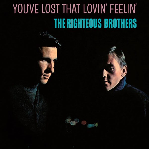 You've Lost That Lovin' Feelin' by The Righteous Brothers on Apple Music