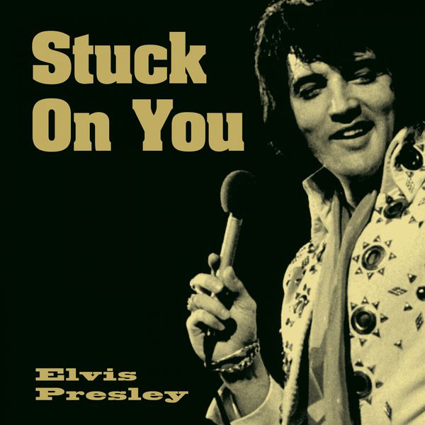 Stuck On You, Elvis Presley - Qobuz